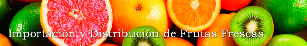 Importacion y distribucion de frutas frescas.